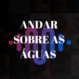 ANDAR SOBRE AS AGUAS 1