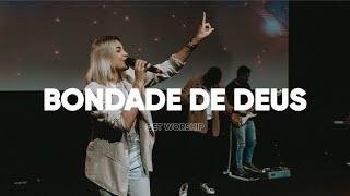 Bondade de Deus Get Worship Culto da Cidade