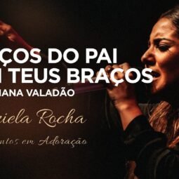 Nos Bracos do Pai Em Teus Bracos 