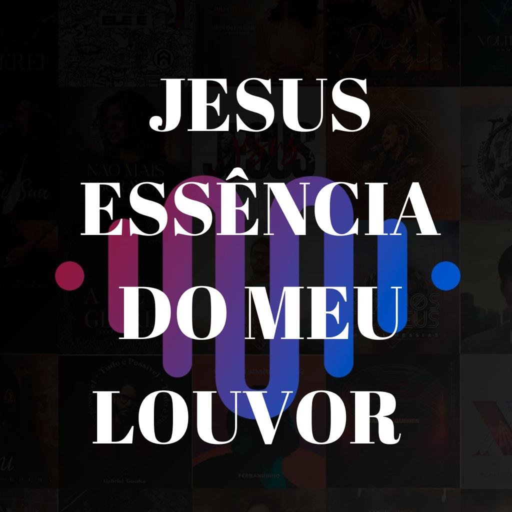 jesus essencia do meu louvo