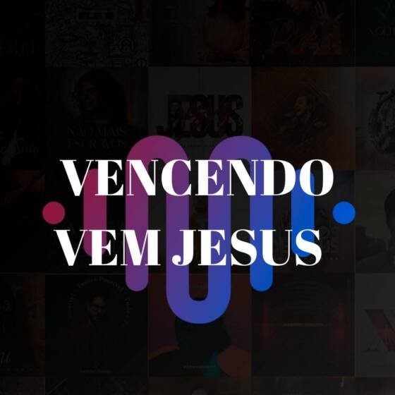 vencendo vem jesus